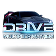 Drive-Multiplier Mayhem